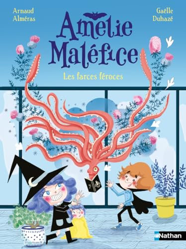 Amélie Maléfice - Les farces féroces - Lune Bleue Dès 6 ans