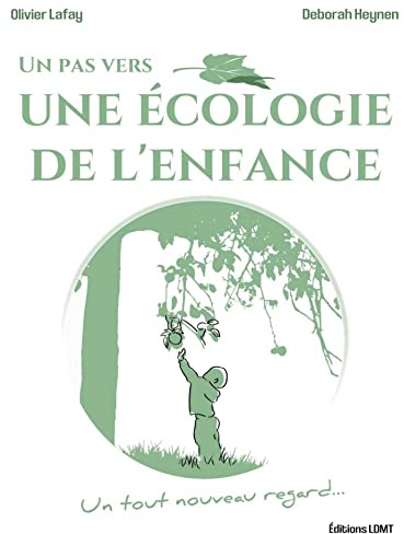Un pas vers une Ecologie de l'Enfance: Un tout nouveau regard...