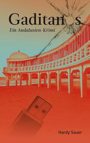 Gaditanos: Ein Andalusien-Krimi