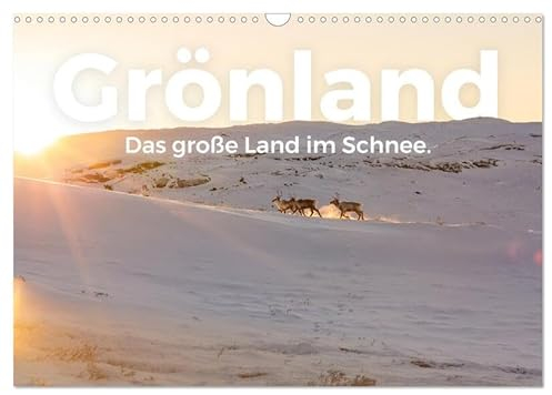 Grönland - Das große Land im Schnee. (Wandkalender 2025 DIN A3 quer), CALVENDO Monatskalender: Entdecken Sie das atemberaubende Grönland, so wie Sie es noch nie gesehen haben. (CALVENDO Orte)