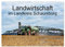 Landwirtschaft - Im Landkreis Schaumburg (Wandkalender 2025 DIN A2 quer), CALVENDO Monatskalender