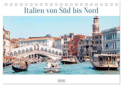 Italien von Süd bis Nord (Tischkalender 2026 DIN A5 quer), CALVENDO Monatskalender: Farbenfrohe Fotos vom Süden bis in den Norden, von Sizilien, Sardinien, Elba nach Venedig. (CALVENDO Orte)