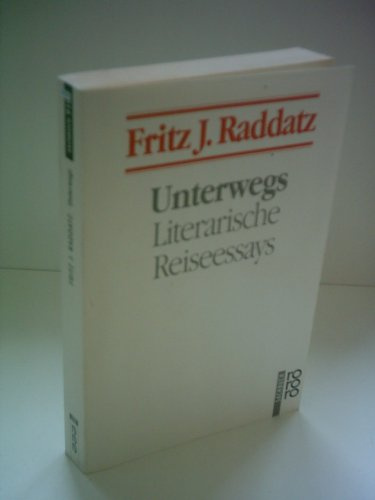 Unterwegs: Literarische Reiseessays
