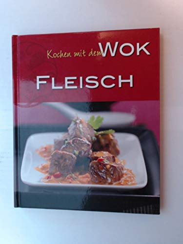 Kochen mit dem Wok (die schönsten Gerichte mit Fleisch) (Fleisch)