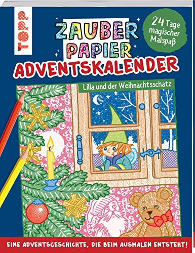Zauberpapier Adventskalender - Lilla und der Weihnachtsschatz: 24 Tage voller zauberhaftem Malspaß und einer märchenhaften Geschichte (Zauberpapier Malbücher)