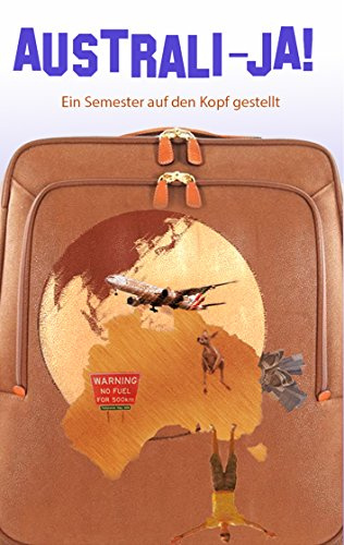 Australi-JA!: Ein Semester auf den Kopf gestellt