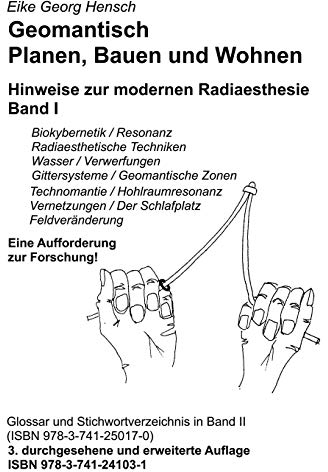 Geomantisch Planen, Bauen und Wohnen, Band I: Hinweise zur modernen Radiaesthesie - Band I