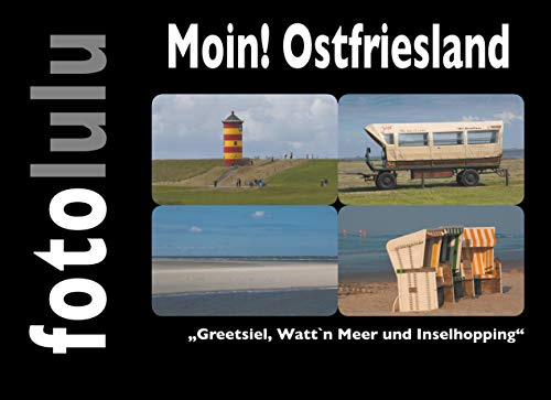 Moin! Ostfriesland: Greetsiel, Watt`n Meer und Inselhopping