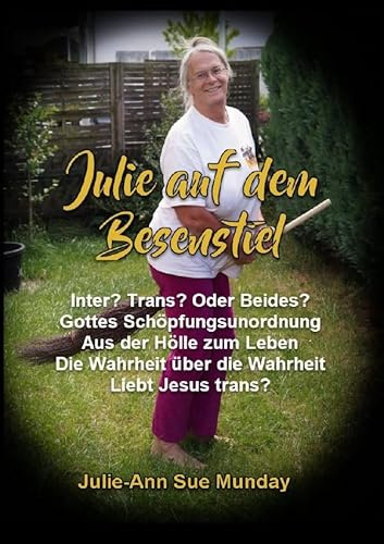 Julie auf dem Besenstiel: Gottes Schöpfungsunordnung
