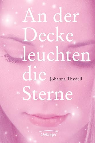 An der Decke leuchten die Sterne: Ausgezeichnet mit dem Augustpreis / Schweden 2004 und nominiert für die Silberne Feder 2005