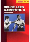Bruce Lees Kampfstil 3: Trainingslehre