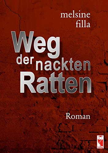 Weg der nackten Ratten: Roman