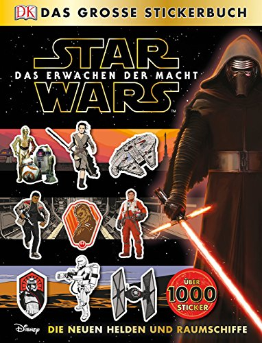 Star Wars™ Das Erwachen der Macht. Das große Stickerbuch Die neuen Helden und Raumschiffe: Über 1000 Sticker