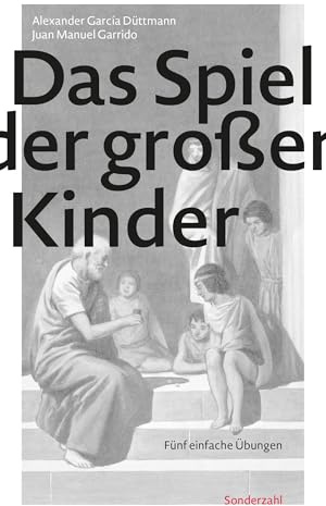 Das Spiel der großen Kinder: Fünf einfache Übungen