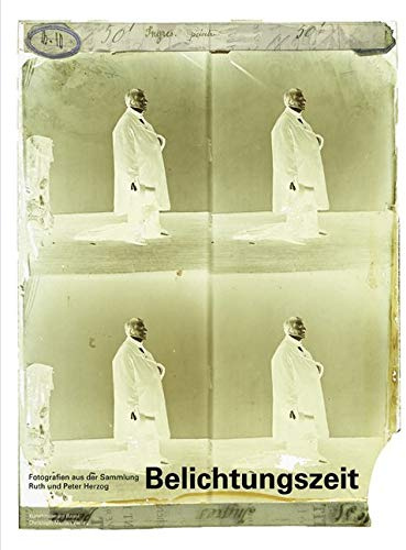 Belichtungszeit: Fotografien aus der Sammlung Ruth und Peter Herzog