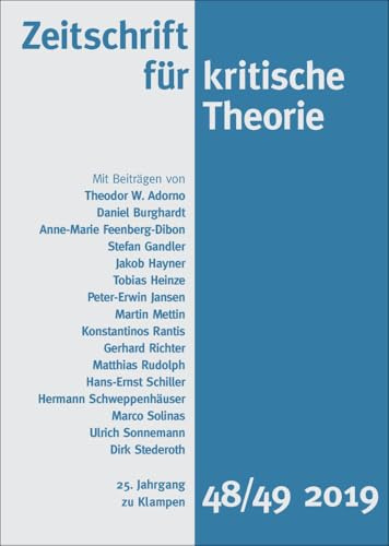 Zeitschrift für kritische Theorie / Zeitschrift für kritische Theorie, Heft 48/49 (2019): 25. Jahrgang (2019): 25. Jahrgang, Heft 48/49 2019