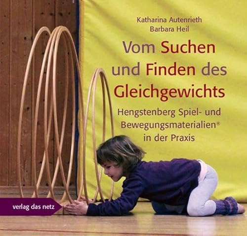 Vom Suchen und Finden des Gleichgewichts: Hengstenberg Spiel- und Bewegungsmaterialien® in der Praxis
