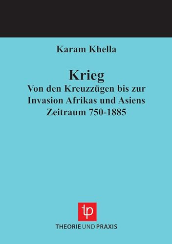 Kriegsgeschichte / Fünf Bücher: Kriegsgeschichte / Von den Kreuzzügen bis zur Invasion Afrikas und Asiens: Fünf Bücher