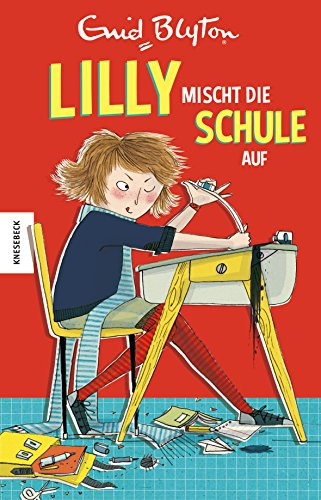 Lilly mischt die Schule auf: Der erste Band der Internatsgeschichte