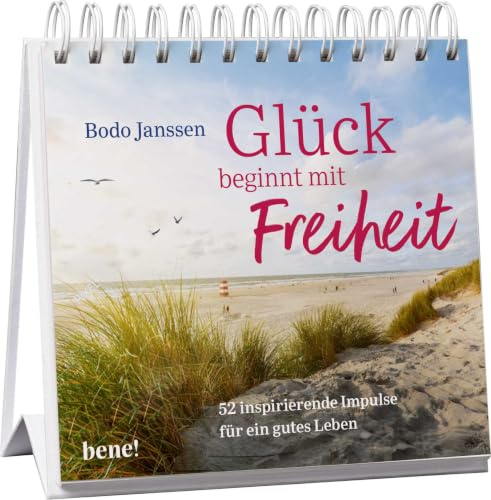 Glück beginnt mit Freiheit – Aufstellbuch: 52 Impulse für ein gutes Leben