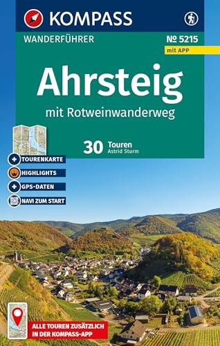 KOMPASS Wanderführer Ahrsteig mit Rotweinwanderweg, 30 Touren/Etappen mit Extra-Tourenkarte: mit Touren und GPS-Daten in der KOMPASS-App