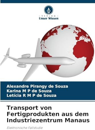 Transport von Fertigprodukten aus dem Industriezentrum Manaus: Elektronische Fallstudie