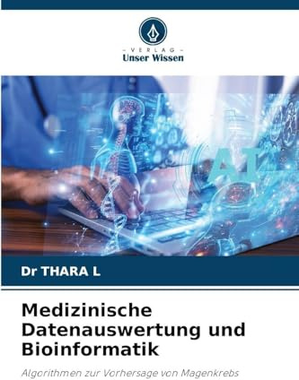 Medizinische Datenauswertung und Bioinformatik: Algorithmen zur Vorhersage von Magenkrebs