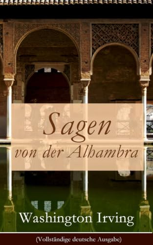 Sagen von der Alhambra: Erzählungen aus der Alhambra