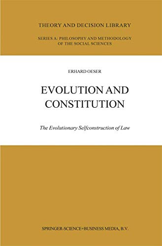 Evolution and Constitution: The Evolutionary Selfconstruction of Law (Theory and Decision Library A:, Band 37)