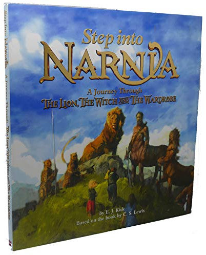 Step into Narnia: A Journey Through The Lion, the Witch and the Wardrobe (Chronicles of Narnia)