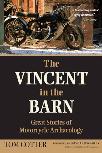 The Vincent in the Barn: Great Stories of Motorcycle Archaeology