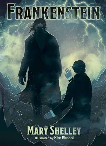 Frankenstein: Illustrated by Kim Ekdahl (Arcturus Illustrated Classics)