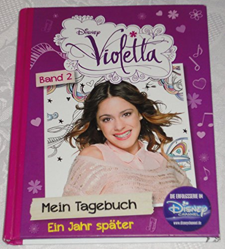 Disney Violetta Mein Tagebuch Band 2: Ein Jahr später