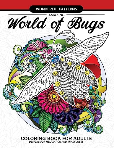 Amazing World of Bugs coloring book for adults: Flower, Floral with insects butterfly, Dragonfly, beetle, bee, ladybug, grasshopper