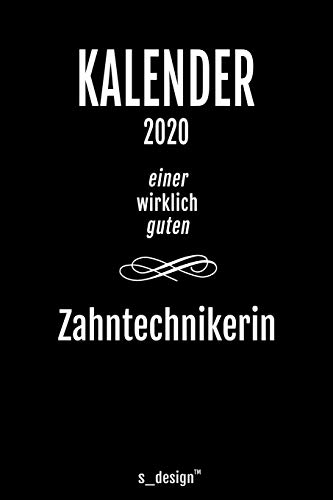 Kalender 2020 für Zahntechniker / Zahntechnikerin: Wochenplaner / Tagebuch / Journal für das ganze Jahr: Platz für Notizen, Planung / Planungen / Planer, Erinnerungen und Sprüche