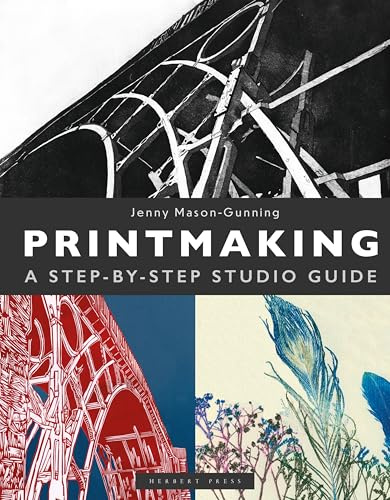 Printmaking: A Step-by-Step Studio Guide
