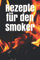 Rezepte für den Smoker
