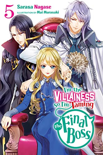 I'm the Villainess, So I'm Taming the Final Boss, Vol. 5 (light novel) (Volume 5)