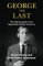George The Last: The Odd Escapades of an Improbable British Aristocrat