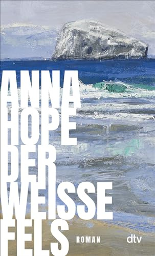 Der weiße Fels: Roman | »Eine eindrucksvolle Zeitreise.« WDR 5
