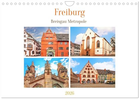 Freiburg - Breisgau Metropole (Wandkalender 2026 DIN A4 quer), CALVENDO Monatskalender: Die viertgrößte Stadt in Baden Württemberg liegt am Rande des Schwarzwaldes. (CALVENDO Orte)