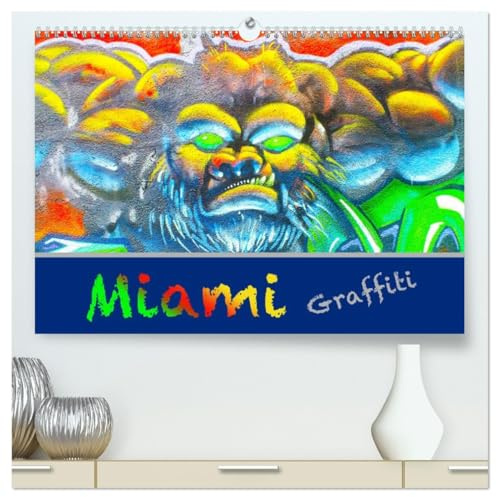 Miami Graffiti (hochwertiger Premium Wandkalender 2026 DIN A2 quer), Kunstdruck in Hochglanz: Miamis unbekannte Street Art Künstler in Wynwood (CALVENDO Kunst)