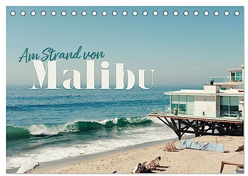 Am Strand von Malibu (Tischkalender 2026 DIN A5 quer), CALVENDO Monatskalender: Hier fängt man zum Träumen an. (CALVENDO Orte)