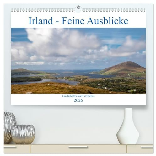 Irland - Feine Ausblicke (hochwertiger Premium Wandkalender 2026 DIN A2 quer), Kunstdruck in Hochglanz: Landschaften zum Verlieben (CALVENDO Orte)