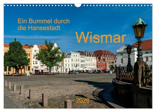Ein Bummel durch die Hansestadt Wismar (Wandkalender 2026 DIN A3 quer), CALVENDO Monatskalender: Die Schönheit Wismars in Bildern (CALVENDO Orte)