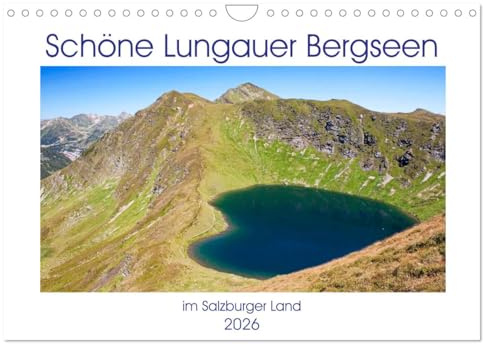 Schöne Lungauer Bergseen (Wandkalender 2026 DIN A4 quer), CALVENDO Monatskalender: Die schönsten Bergseen im Lungau (CALVENDO Natur)