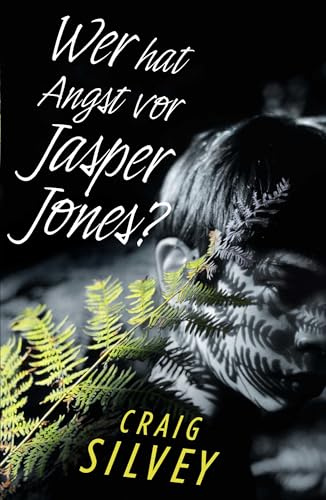 Wer hat Angst vor Jasper Jones?: Deutsche Erstausgabe. Ausgezeichnet mit dem Australian Book Industry Award 2010, dem Australian Booksellers Choice ... 2013, Kategorie Jugendbuch