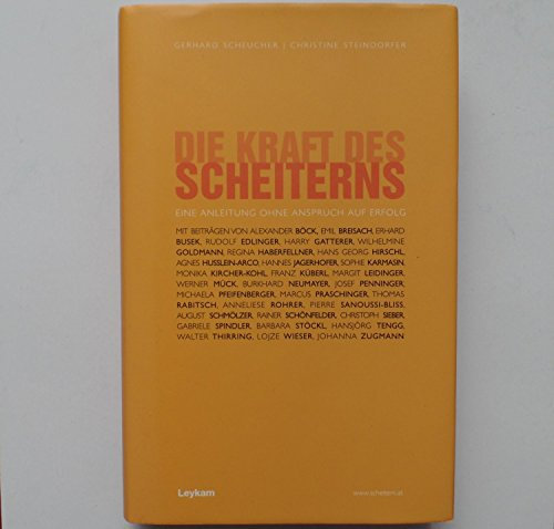 Die Kraft des Scheiterns: Eine Anleitung ohne Anspruch auf Erfolg