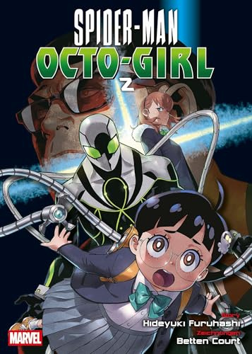 Spider-Man Octo-Girl (Manga) 02: Spider-Man-Schurke Dr. Octopus steht vor seiner bisher größten Herausforderung: Er lebt als Mittelschülerin in Japan!