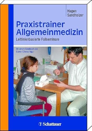 Praxistrainer Allgemeinmedizin: Leitlinienbasierte Fallseminare